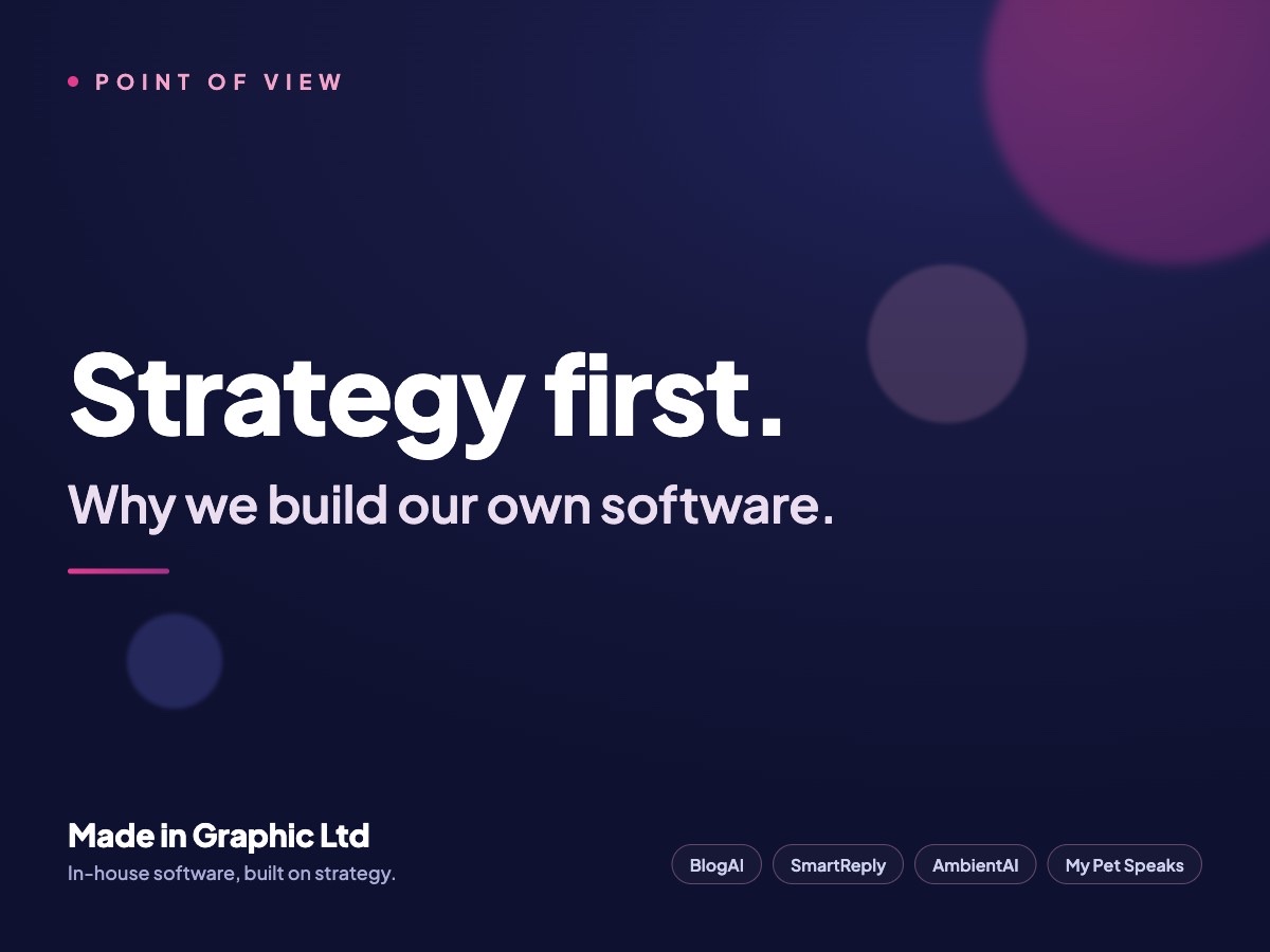 Strategy first. Why we build our own software.
